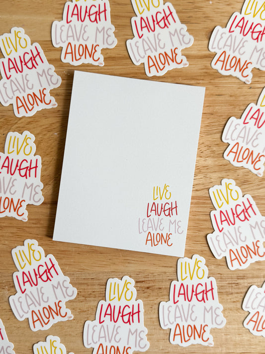 Live Laugh Leave Me Alone - Medium Notepad